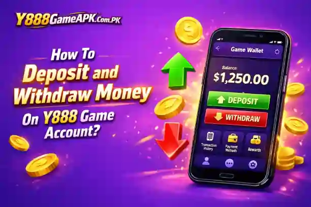 How To Deposit and Withdraw Money On Y888 Game